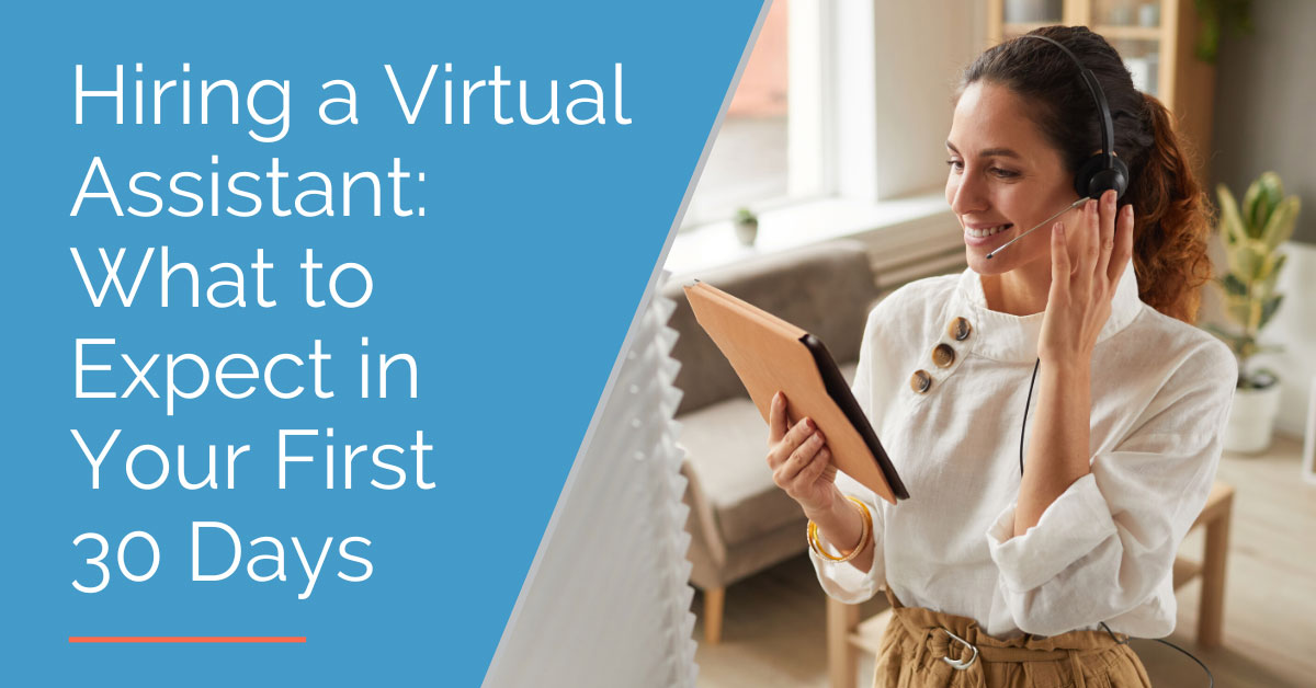 Virtual Assistant: What To Expect In Your First 30 Days