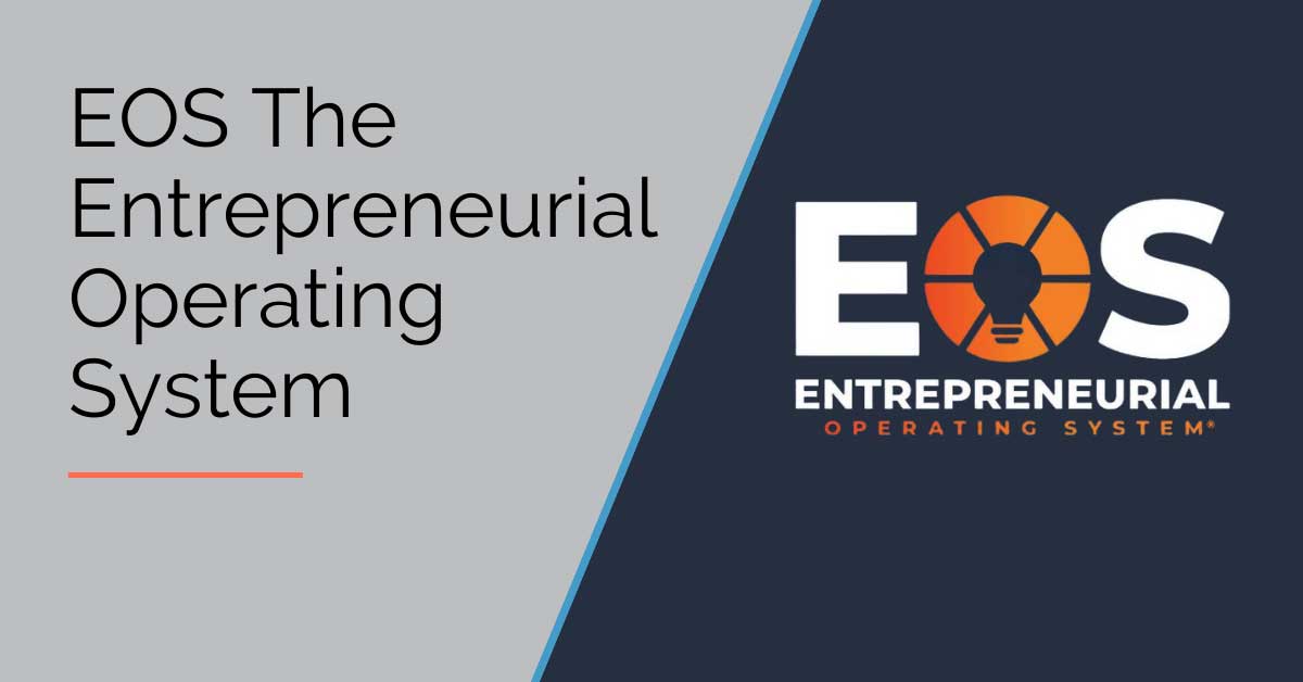 Entrepreneurial Operating System: Why you need EOS
