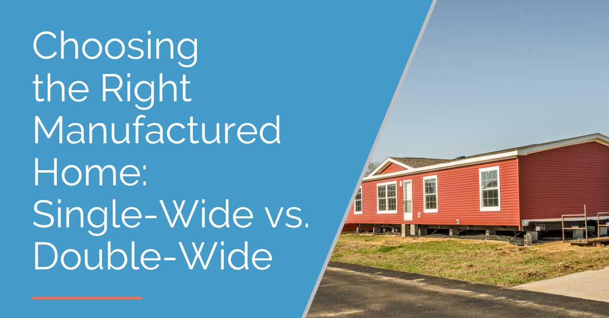 Manufactured Home: Single-Wide vs. Double-Wide 