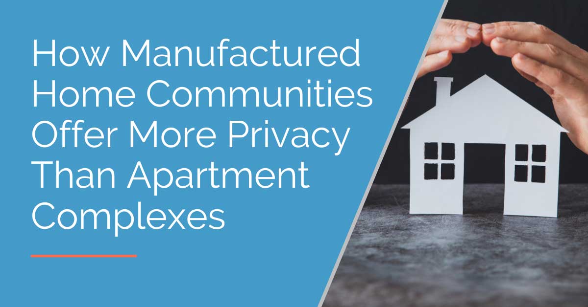 Manufactured Homes: More Privacy Than Apartment Complexes?