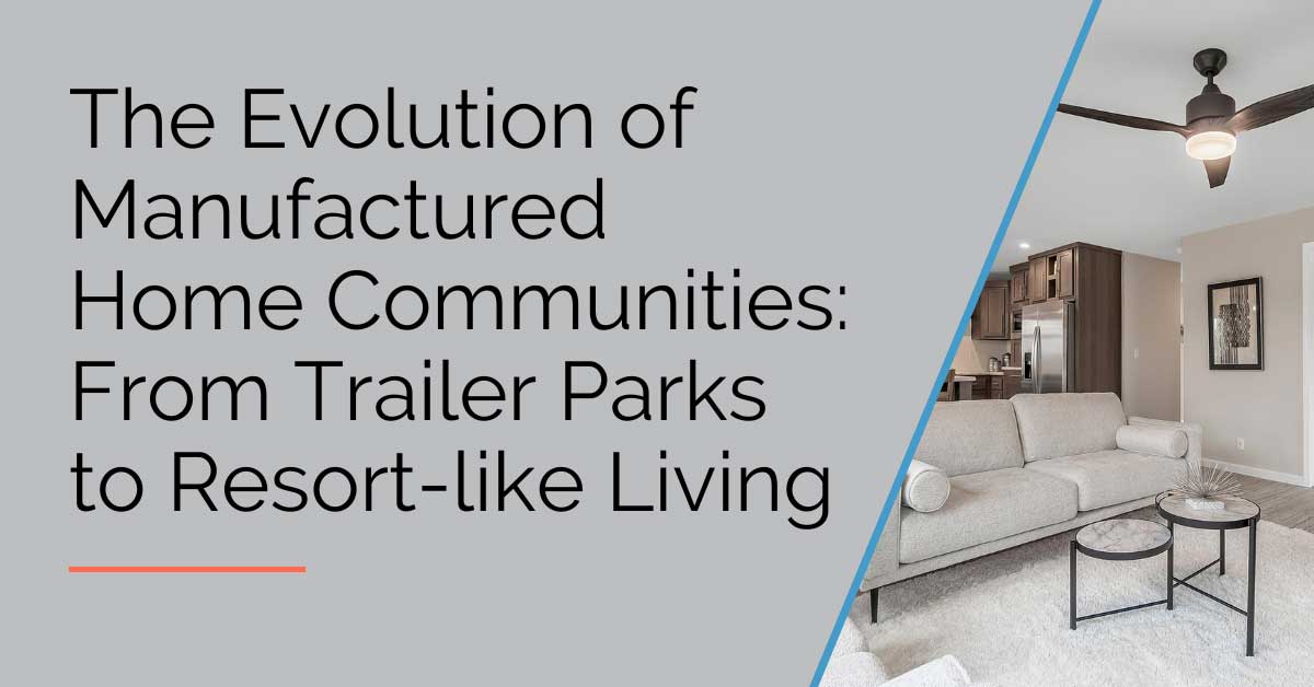 The Evolution of Manufactured Home Communities