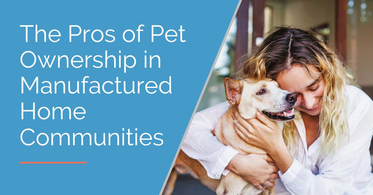 The Pros of Pet Ownership in Manufactured Home Communities