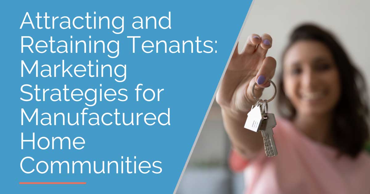 Attracting and Retaining Tenants for Manufactured Homes