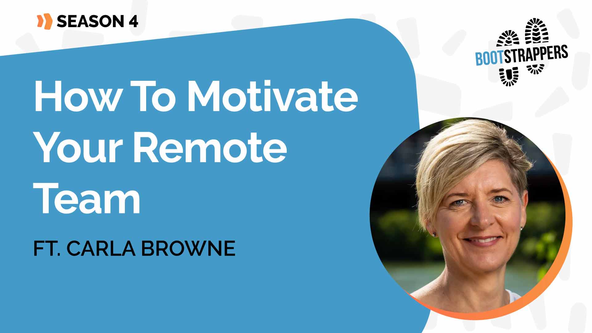 Boost Productivity with Carla Browne: Master remote team motivation in Bootstrapper's S4.