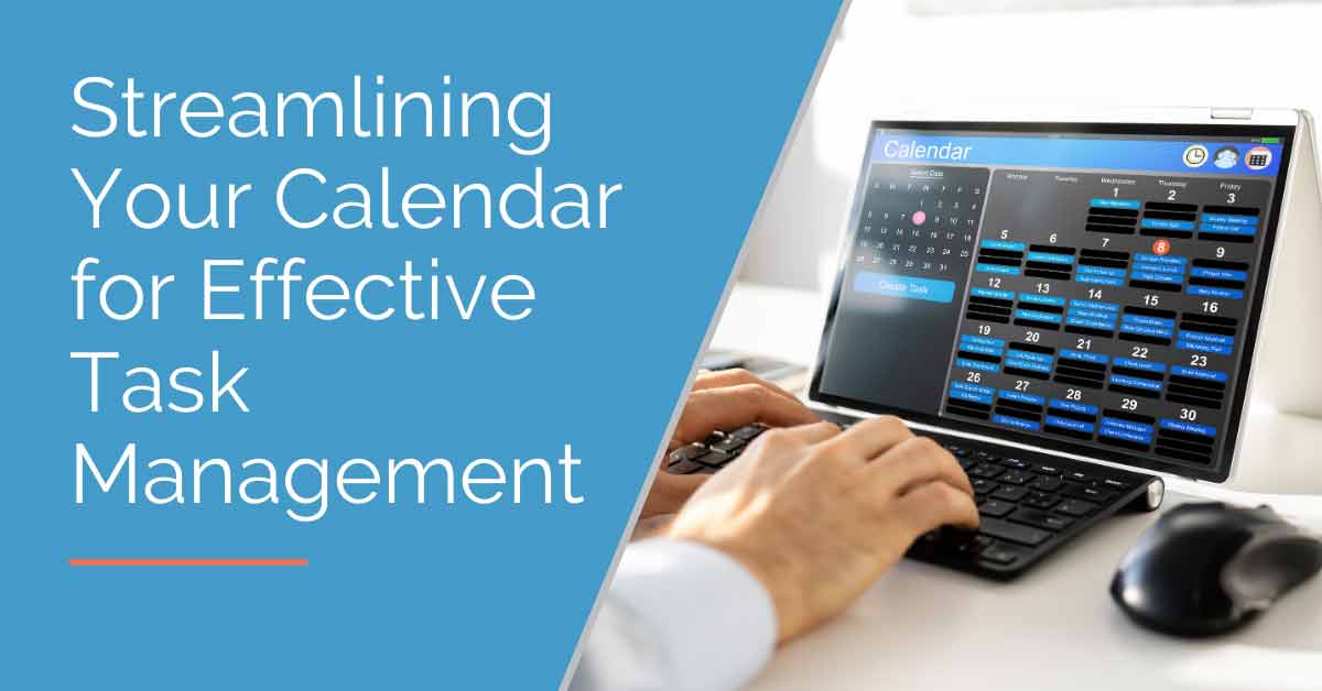 Streamlining Your Calendar: Achieve Effective Management