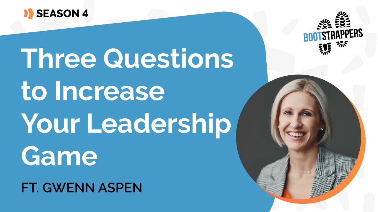 Three Questions to Increase Your Leadership Game