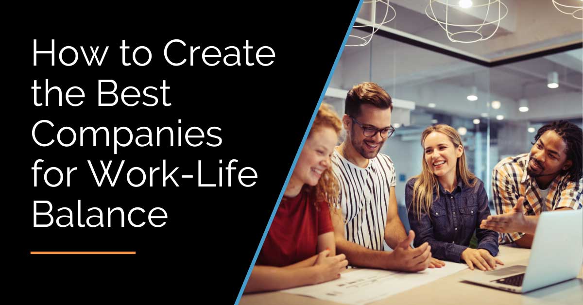 Creating the Best Companies for Work-Life Balance